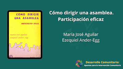 Cómo dirigir una asamblea. Participación eficaz - María José Aguilar y Ezequiel Ander-Egg [PDF]
