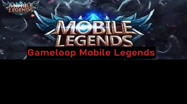 Gameloop Mobile Legends