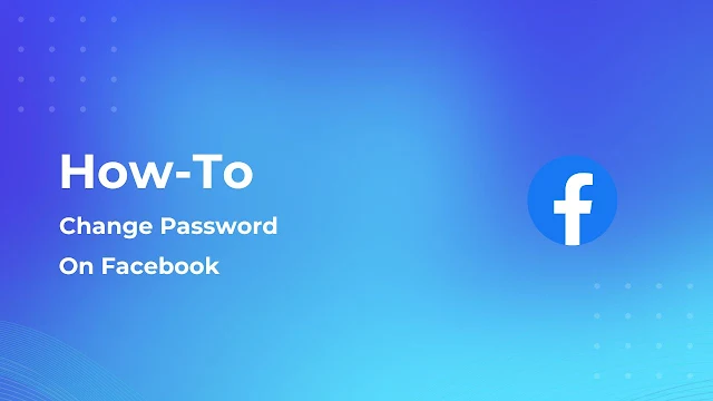 How to Change Facebook Password