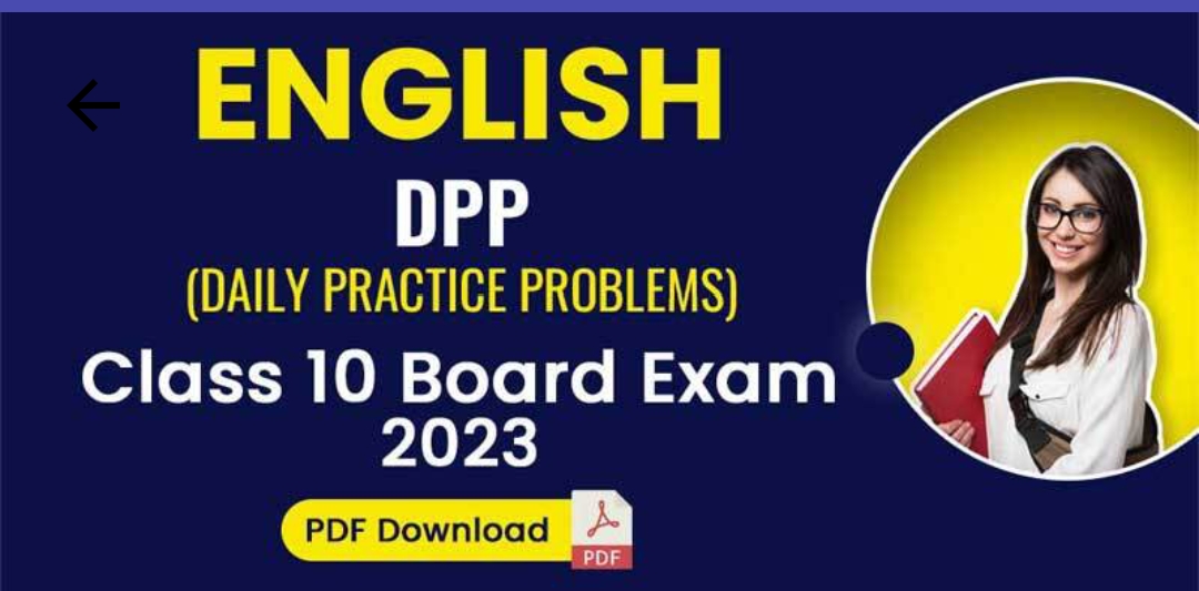 English DPP (Daily Practice Problems) for Class 10 Board Exam 2023; PDF Download