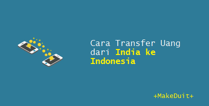 Cara Transfer dan Kirim Uang dari India ke Indonesia