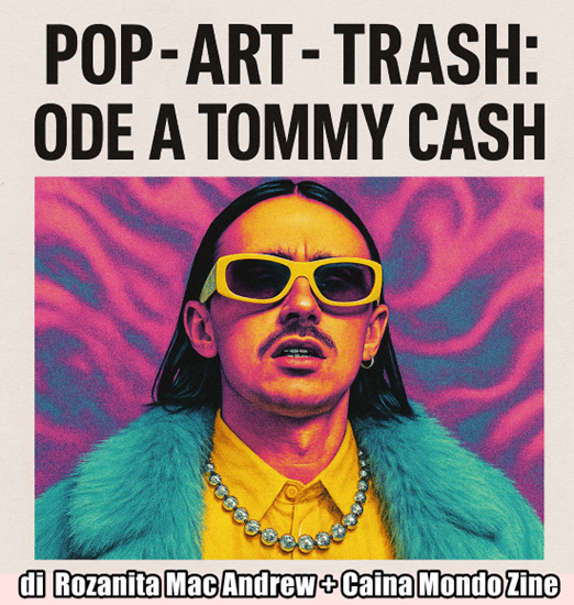 Pop - Art - Trash: ODE A TOMMY CASH (di Rozanita Mac Andrew)