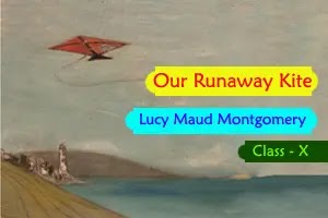 Our Runaway Kite - Textual Questions and Answers (Class - X)