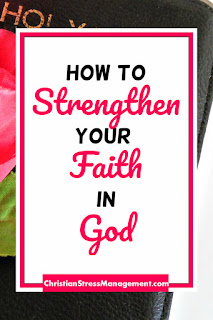 How to strengthen your faith in God