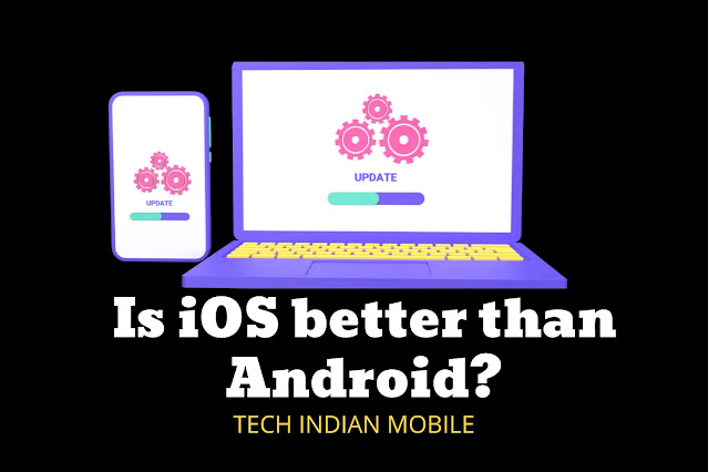 Is iOS better than Android?