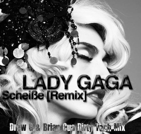 Lady Gaga Scheibe The Drew G Brian Cua Dirty Tech Mix