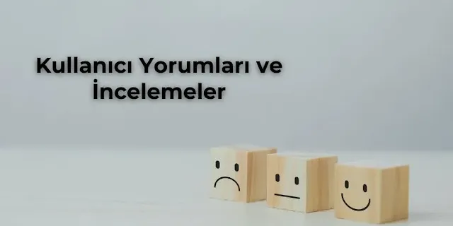 Kullanıcı Yorumları ve İncelemeler