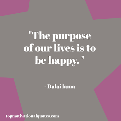 Motivational Quotes about purpose of life and happiness