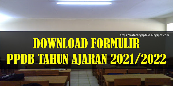  √Download Contoh Formulir Pendaftaran siswa Baru Tahun Ajaran 2021/2022