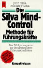 Die Silva Mind-Control Methode für Führungskräfte