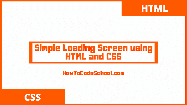 Simple Loading Screen using HTML and CSS