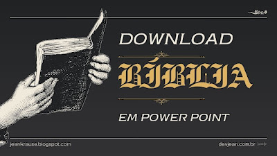 Enriqueça Sua Liturgia: Download Gratuito da Bíblia Power Point duas versões 