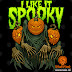 I LIKE IT SPOOKY Version 2, Now Available!
