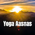 YOGA ASANAS | The best way to fit your health with SURYA NAMASKARA