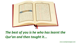 The best of you is he who has learnt the Qur’an and then taught it