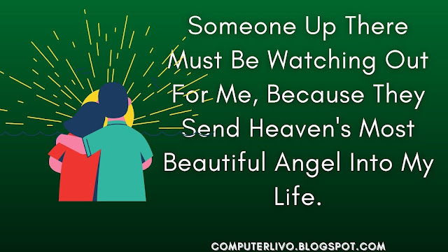 Someone Up There Must Be Watching Out For Me, Because They Send Heaven's Most Beautiful Angel Into My Life.