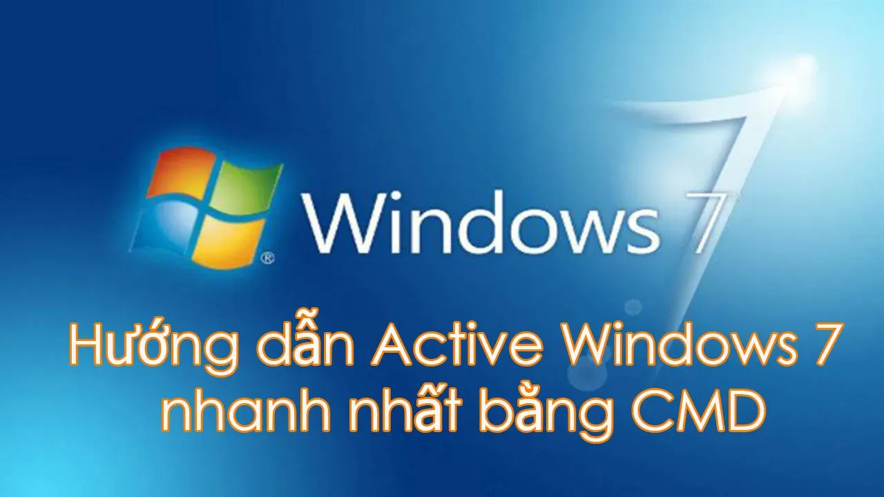 Cách Active Windows 7 kích hoạt bản quyền bằng CMD vĩnh viễn