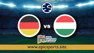 UNL ~ Germany vs Hungary | Match Info, Preview & Lineup