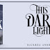 Blog Tour - This Dark Light by Nazarea Andrews