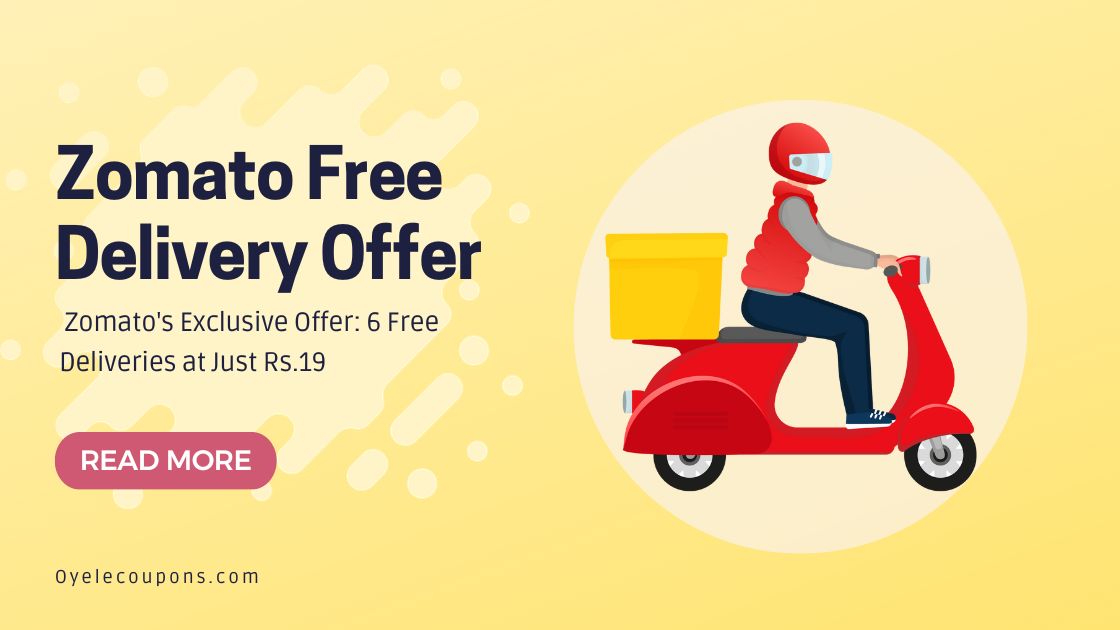 Zomato's Exclusive Offer: 6 Free Deliveries at Just Rs.19