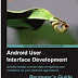 Android User Interface Development: Beginner's Guide