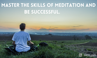 Master The Skills Of Meditation And Be Successful