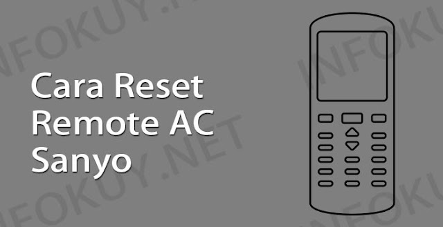 cara reset remote ac sanyo