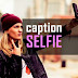 61 Caption Instagram Selfie Bahasa Inggris