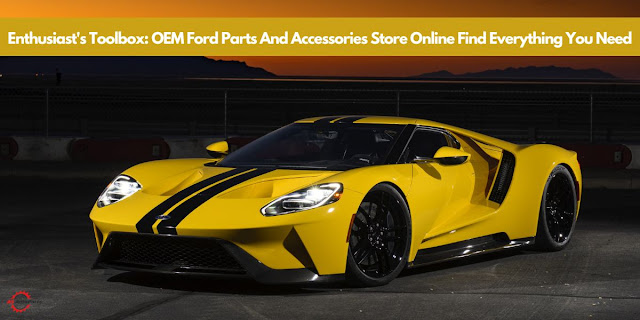 OEM Ford Parts and Accessories Store Online