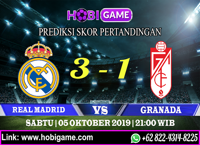 PREDIKSI REAL MADRID VS GRANADA 5 OKTOBER 2019