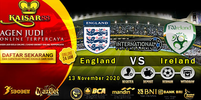 Prediksi Bola Terpercaya Laga Friendlies England vs Ireland 13 November 2020