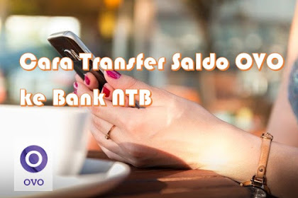 Cara Transfer Saldo OVO ke Bank NTB