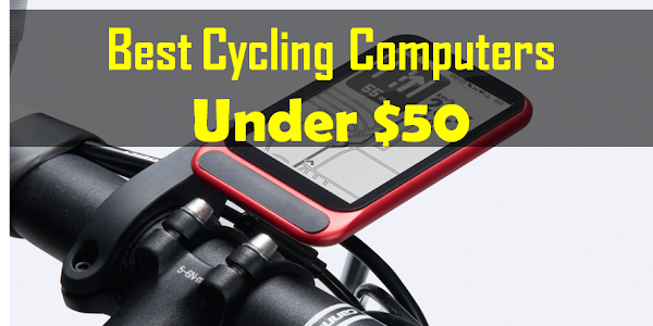 Best Cycling Computers Under $50 – 2024 Edition