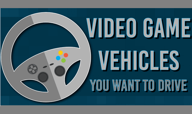 Video Game Vehicles You Want To Drive