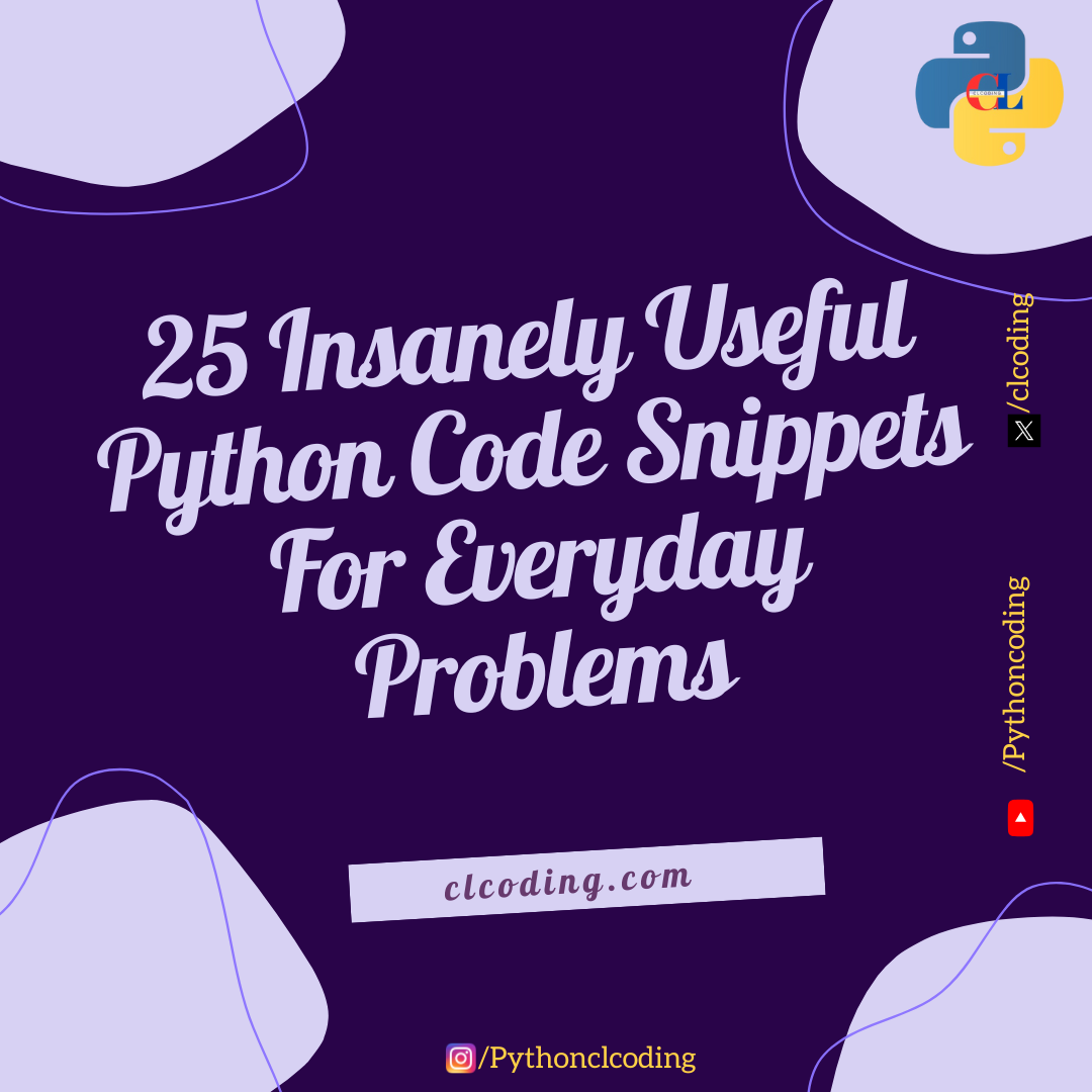 25 Insanely Useful Python Code Snippets For Everyday Problems ...