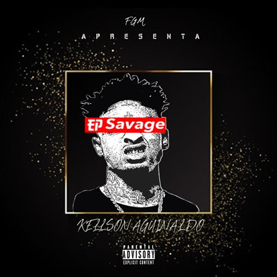 Kellson Aguinaldo - Savage (EP) [DOWNLOAD]