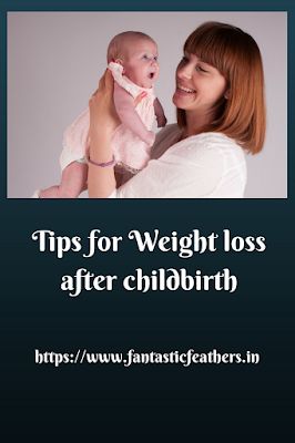 Weight loss tips after childbirth