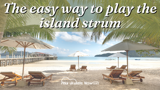 The Easy Way to Play the Island (Calypso or syncopated) Strum - There is a trick