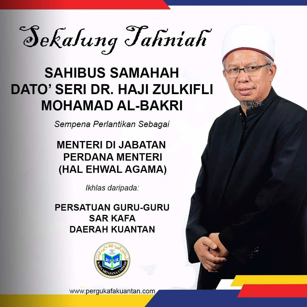 Tahniah Dato' Seri Dr. Haji Zulkifli Mohamad Al-Bakri 