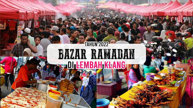 Lokasi Bazar Ramadan Popular Lembah Klang Untuk Tahun 2022