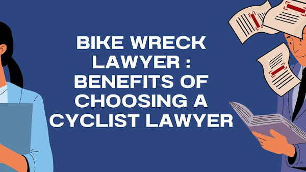 Bike Wreck Lawyer: Benefits of Choosing a Cyclist Lawyer