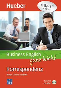 Business English ganz leicht Korrespondenz – Briefe, E-Mails und SMS: Buch + CD-ROM (... ganz leicht Business English Korrespondenz)