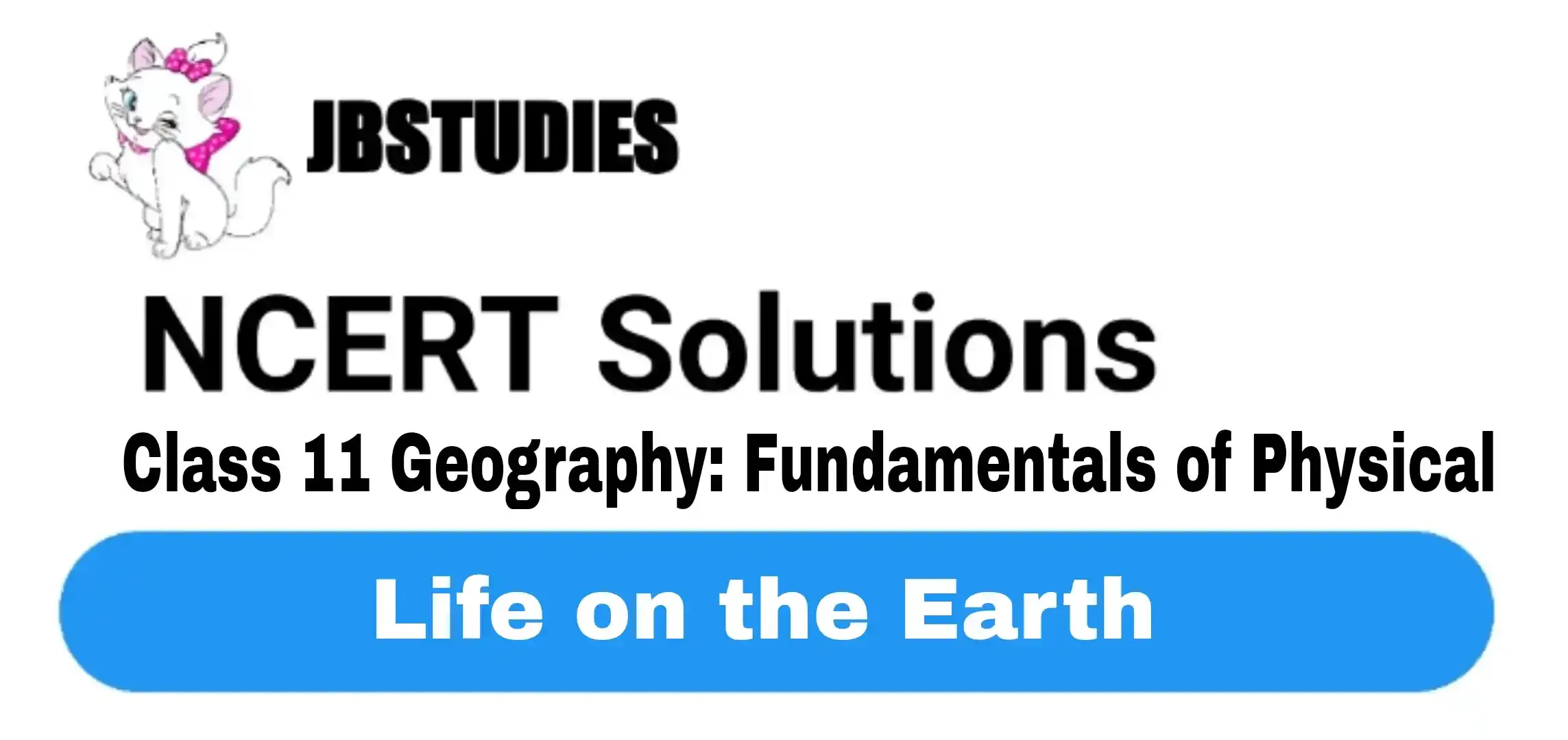 Solutions Class 11 Geography Chapter-15 Life on the Earth