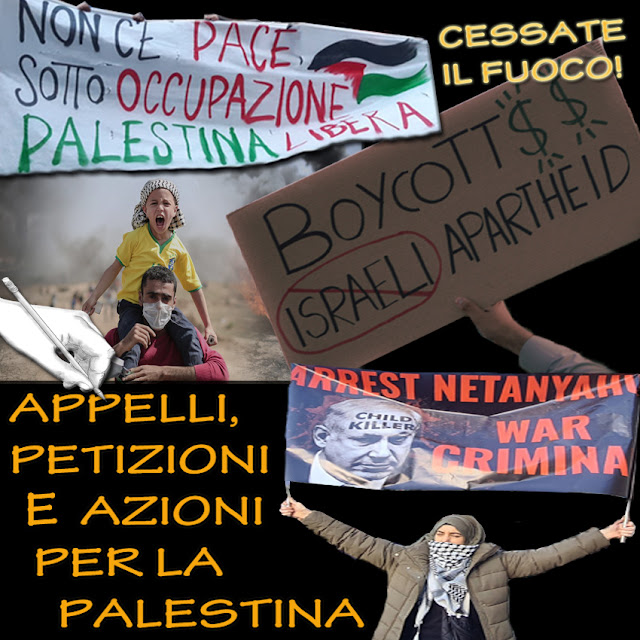 Nell'angolo in basso a sinistra e in quello in alto a destra due scritte: "Cessate il fuoco!" e "Appelli, petizioni e azioni per la Palestina". In alto a sinistra l'immagine di uno striscione che recita: "Non c'è pace sotto occupazione! Palestina libera". A destra un cartello con scritto "Boycott Israeli Apartheid". In basso a destra una ragazza ha uno striscione con la faccia di Netanyahu e in fronte scritto "Child Killer" e la scritta "Arrest war criminale". In mezzo a sinistra la foto di un bambino sulle spalle di suo padre e sullo sfondo un'esplosione. Di fianco una mano che impugna una penna.