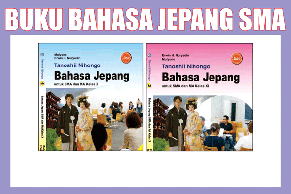 Buku Paket Bahasa Jepang SMA Semester 1/2 Kurikulum KTSP