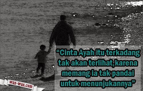 Kata Kata Mutiara Untuk Ayah - WAS-WAS.com - WAS-WAS.com