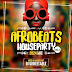 Afro Beats - House Party Mix 2024