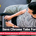 Save Chrome Tabs For Later | salva le schede di Chrome aperte per ripristinarle in un secondo momento