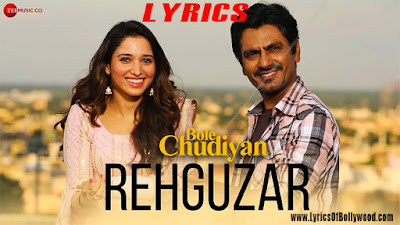 Rehguzar Song Lyrics | Bole CHudiyan | Nawazuddin Siddiqui, Tamannaah Bhatia | Shahid Mallya, Samira Koppikar