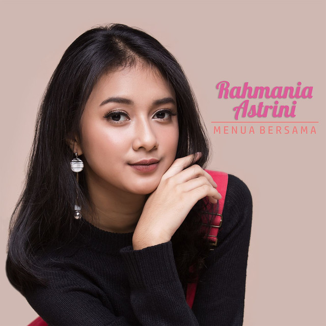 Lirik Menua Bersama - Rahmania Astrini